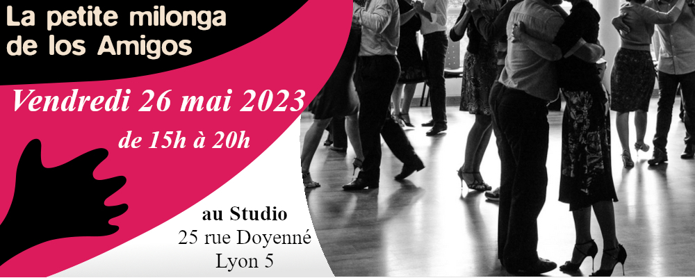 You are currently viewing La Petite Milonga de los Amigos Vendredi 26 mai 2023