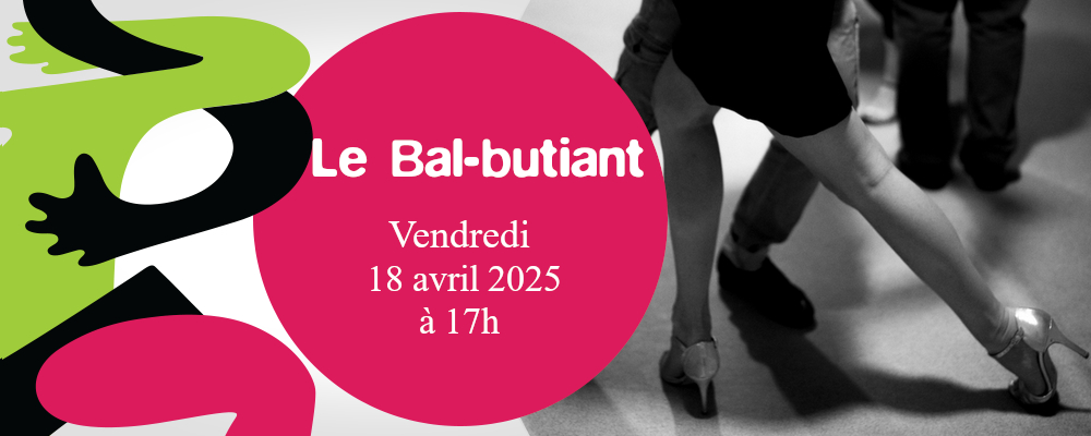 Le Bal-butiant Vendredi 18 avril à partir de 17h
