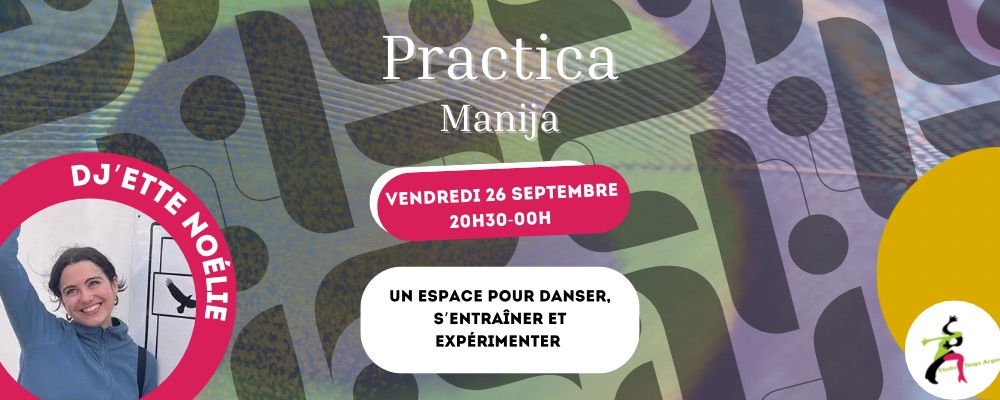 Practica Manija ! Ven. 26 sept. 20h30 avec Noelie Pascolo