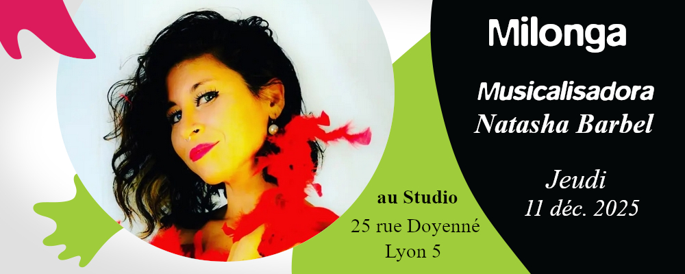 Read more about the article Milonga du Jeudi 11 déc. musicalise Natasha Barbel